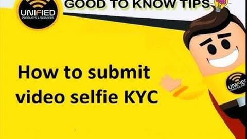 How to submit KYC video selfie (UPDATED) | UNIFIED PRODUCTS AND SERVICES