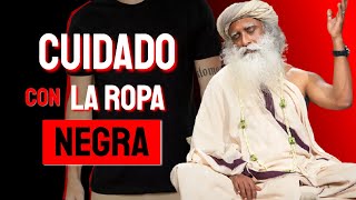 No Te VISTAS de NEGRO y Mira Porqué | Sadhguru Español