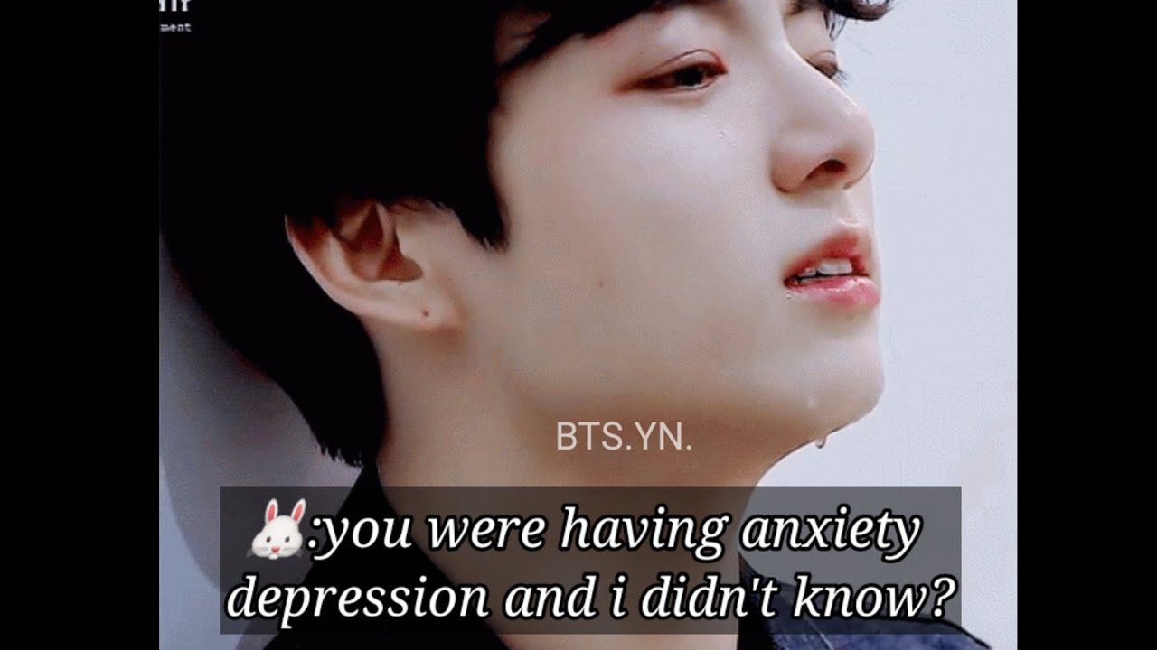 Bts reaction when he found out about your anxiety and depression