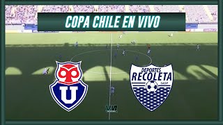 🔴UNIVERSIDAD DE CHILE VS DEPORTES RECOLETA🔴COPA CHILE 2025🔴VMDEPORTES
