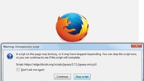 How To Fix Mozilla Firefox Unresponsive Script Error