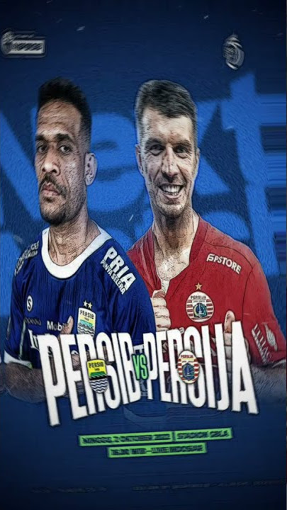 STORY WA JEDAG JEDUG PERSIB VS PERSIJA | SUPER BIG MACTH BRI LIGA 1