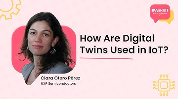 How Are Digital Twins Used in IoT? | #AskIoT | NXP
