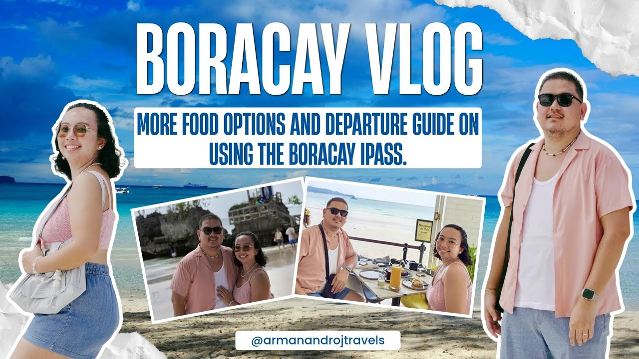 Boracay Vlog: More food options and departure guide on using the Boracay iPass.
