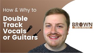 How and Why To Double Track Vocals or Guitars