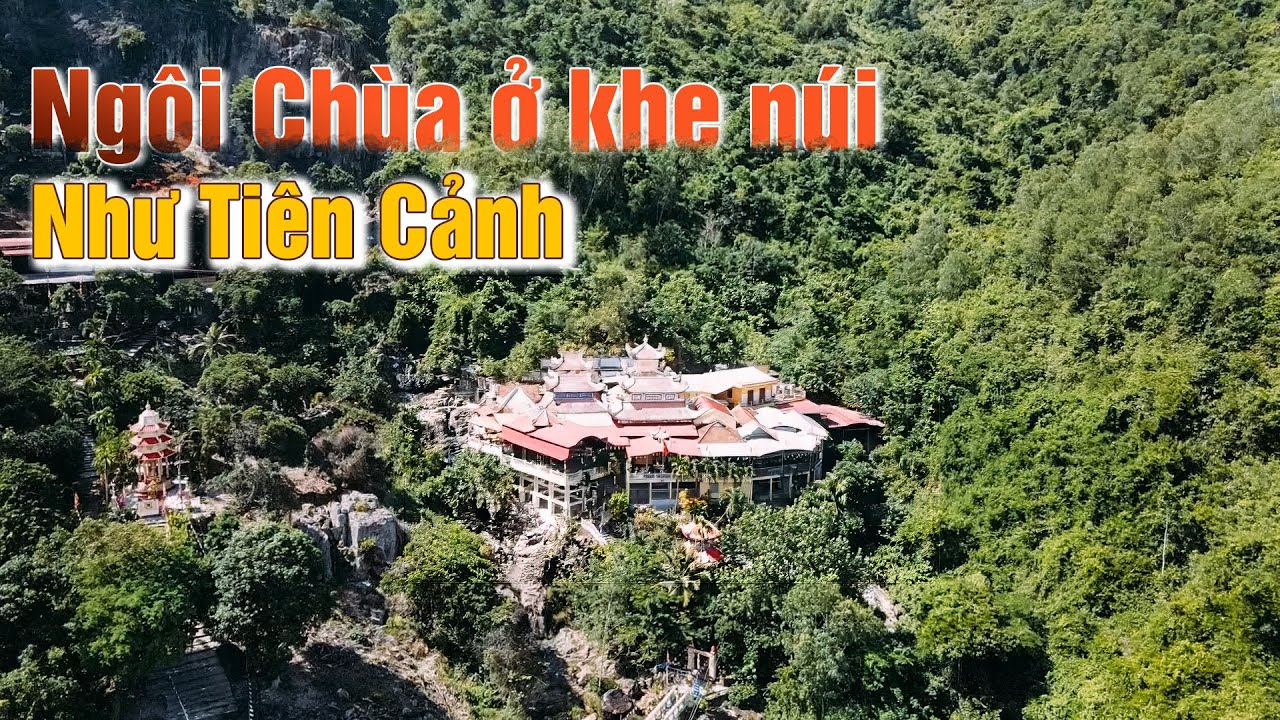 Ngôi Chùa nằm ở khe núi cảnh đẹp như chốn bồng lai tiên cảnh vạn người mê