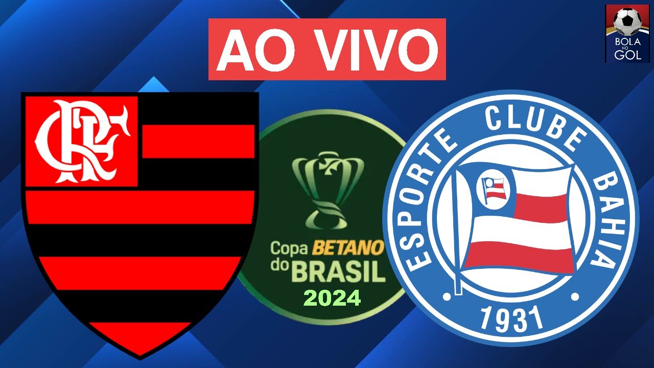 FLAMENGO X BAHIA AO VIVO | QUARTAS DE FINAL | COPA DO BRASIL | JOGO DE ...