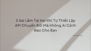 3 Sai Lầm Tai Hại Khi Tự Thiết Lập API Chuyển Đổi Mà Không Ai Cảnh Báo Cho Bạn