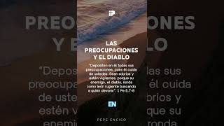 Las Preocupaciones y el diablo vencido - Pepe Enciso
