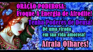POWERFUL PRAYER: Evoke the Energy of Aphrodite and Have Goddess Powers!!!