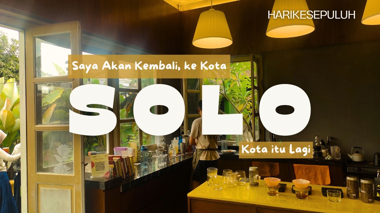 Saya Akan Kembali, ke Kota Solo | Titilaras Kedai Kopi dan Teh, dll | silent vlog