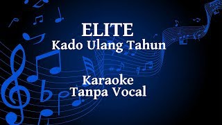 Elite - Kado Ulang Tahun Karaoke