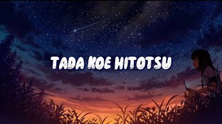Download lagu Tada koe hitotsu (Rokudenashi) Lyrics Video (Kanji Romaji and English)