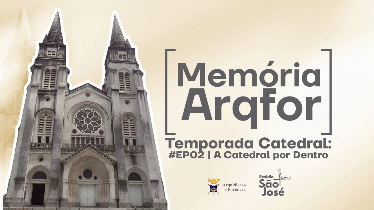 Memória ArqFor - Catedral ( A Catedral por Dentro ) 