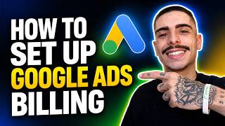 HOW TO SET UP GOOGLE ADS BILLING (STEP-BY-STEP GUIDE 2026)