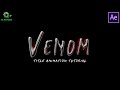 Venom Movie Title Animation Tutorial | After Effects Tutorial | Venom Intro | No plugins