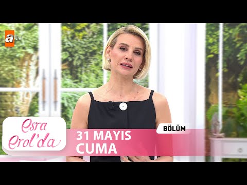 Esra Erol'da 31 Mayıs 2024 | Tek Parça