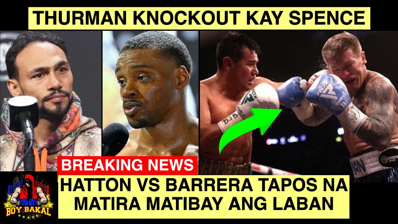 Hatton Vs Barrera TAPOS Na Laban Thurman Knockout Kay Spence Ayon Kay