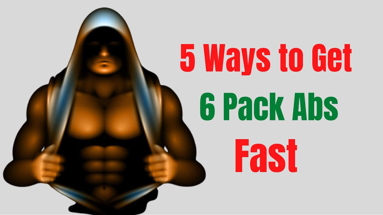 How to Get 6 Pack Abs Fast – Best Ab Workouts for Men Or Women -