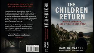 The Children Return | Murder, Extremism, and a Village Under Threat | Martin Walker