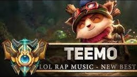 RAP LOL RAP VỀ TEEMO Kunzing