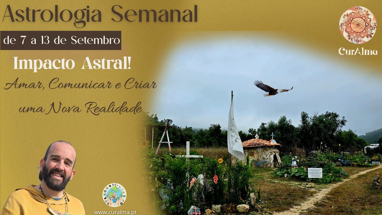 Astrologia semanal | 7 a 13 Setembro✨ Força impactante ✨ Amar, Comunicar e Criar uma Nova Realidade✨