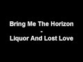 Bring Me The Horizon - Liquor & Love Lost Lyrics