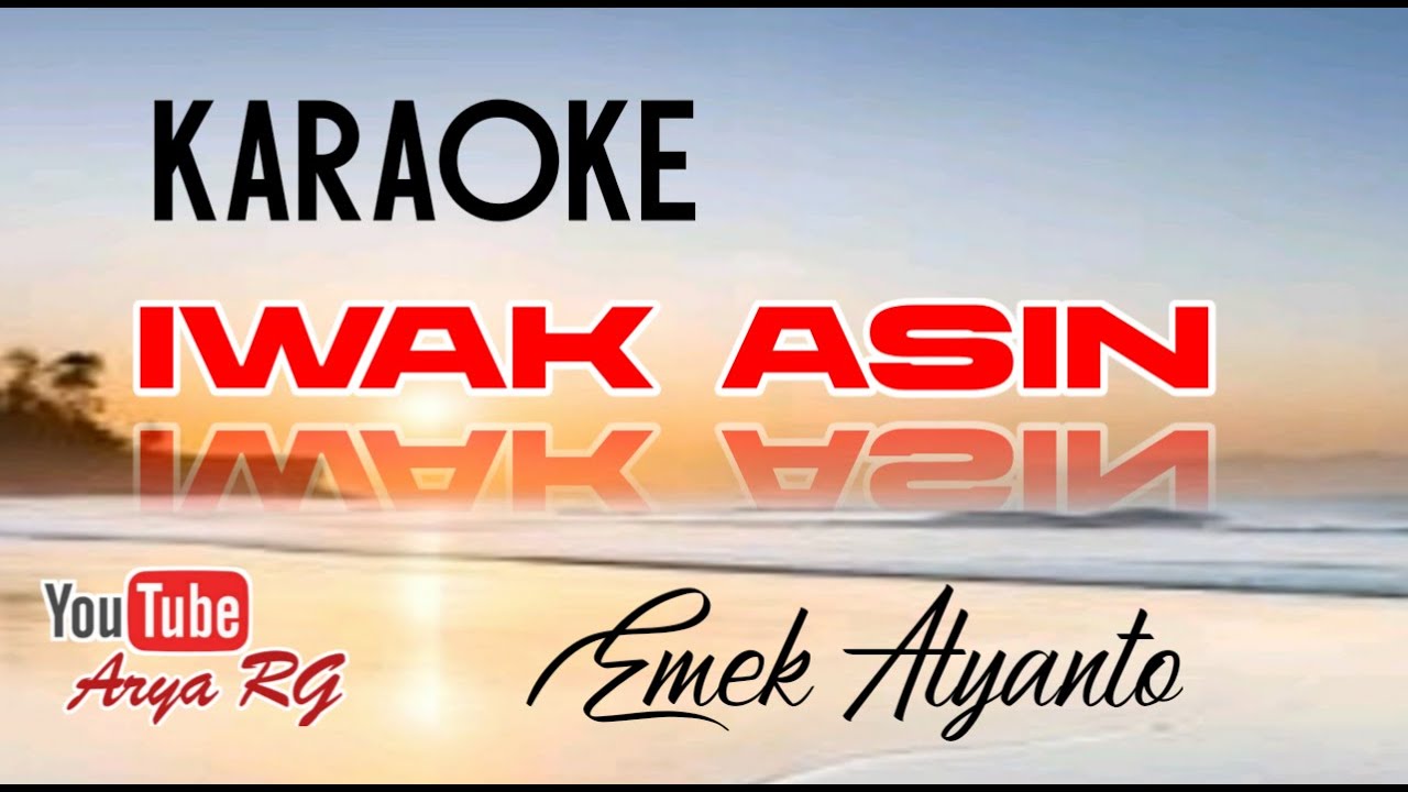 IWAK ASIN - Karaoke || Emek Aryanto [ Arya RG ]