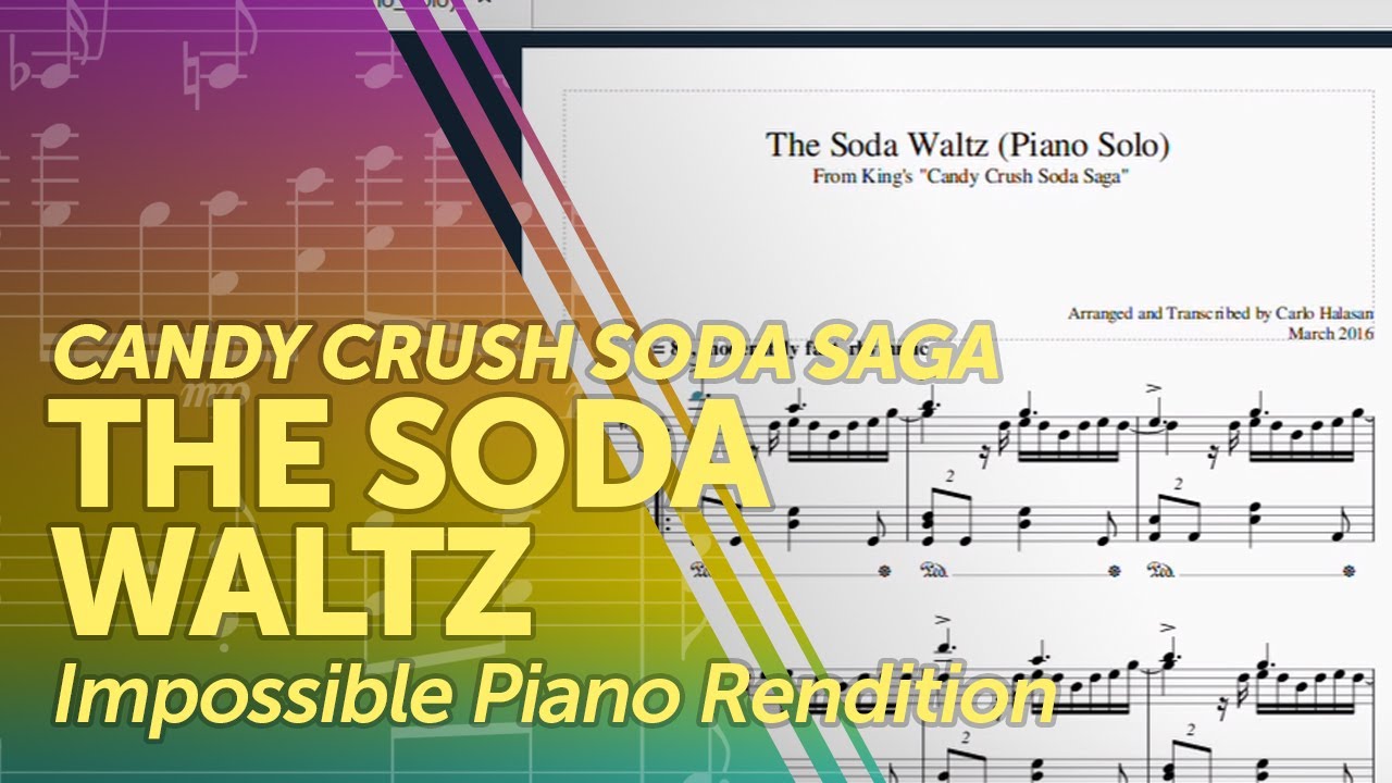 The Soda Waltz - Candy Crush Soda Saga (Impossible Piano Rendition) - YouTube The Soda Waltz - Candy Crush Soda Saga (Impossible Piano Rendition) - Youtube