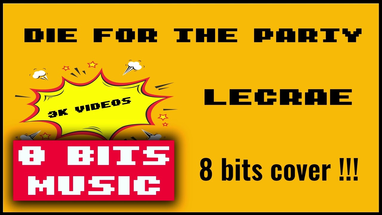 Watch Lecrae - Die For The Party Chiptune Cover, 8 Bits Cover #chiptunemusic #8bitsmusic on YouTube
