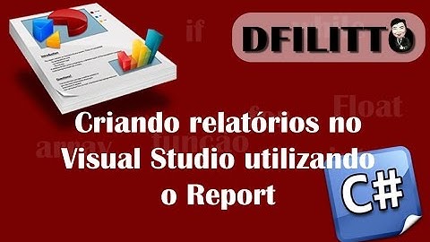 Criando relatórios com o Report no Visual Studio utilizando C# - Parte 2