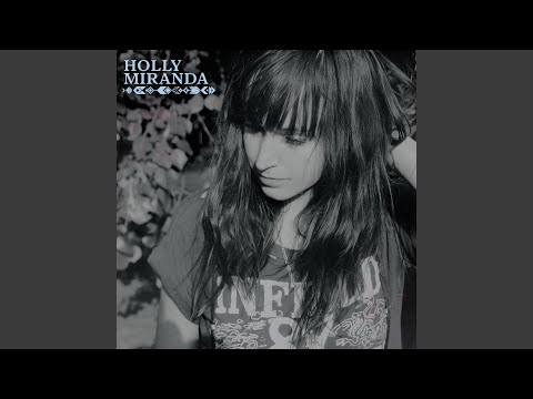 Holly Miranda — All I Want Is to Be Your Girl (Clean)