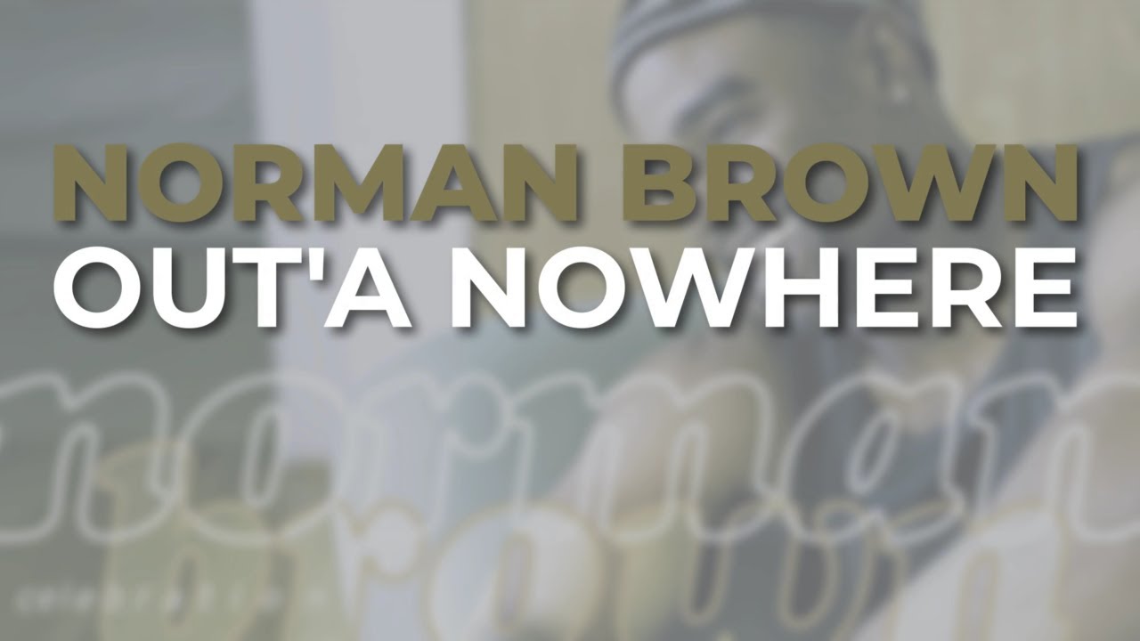 norman-brown-out-a-nowhere-official-audio-youtube