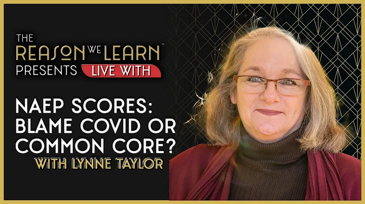 NAEP Scores: Blame COVID or Common Core? With Lynn...