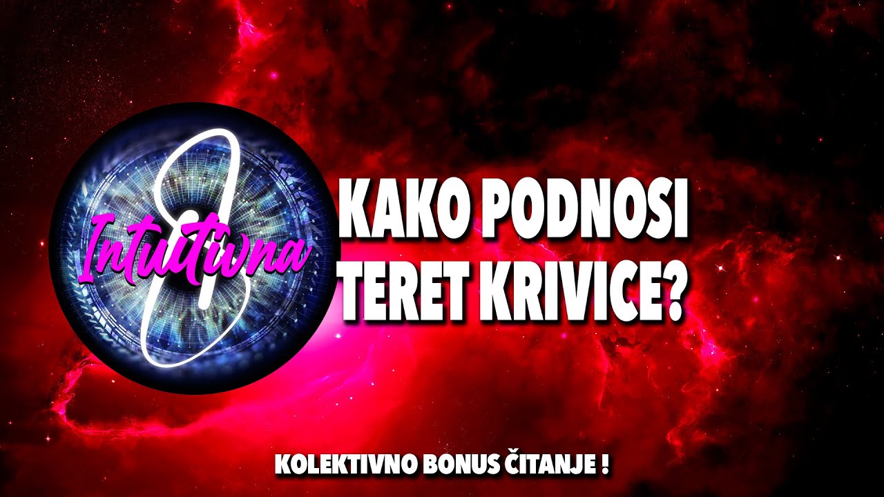 🎲KAKO PODNOSI TERET KRIVICE?🎲 Tarot citanje 🔮 Koletkivno otvaranje @Intuitivna8