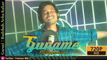 Guname' (Garmi ) || Mising version || Badshah ,Neha kakar