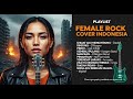 10 Sedih Indonesia Diubah ROCK Female Vocalist