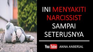 INI AKAN MENYAKITI NARCISSIST SAMPAI SETERUSNYA