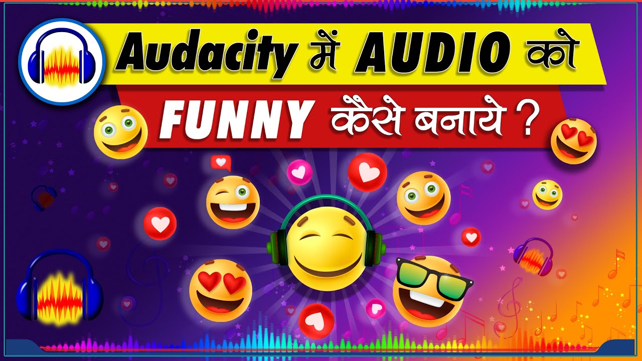 Audacity funny Audio Editing Tutorial for 2023| Audacity में funny ऑडियो एडिटिंग करना सीखें।