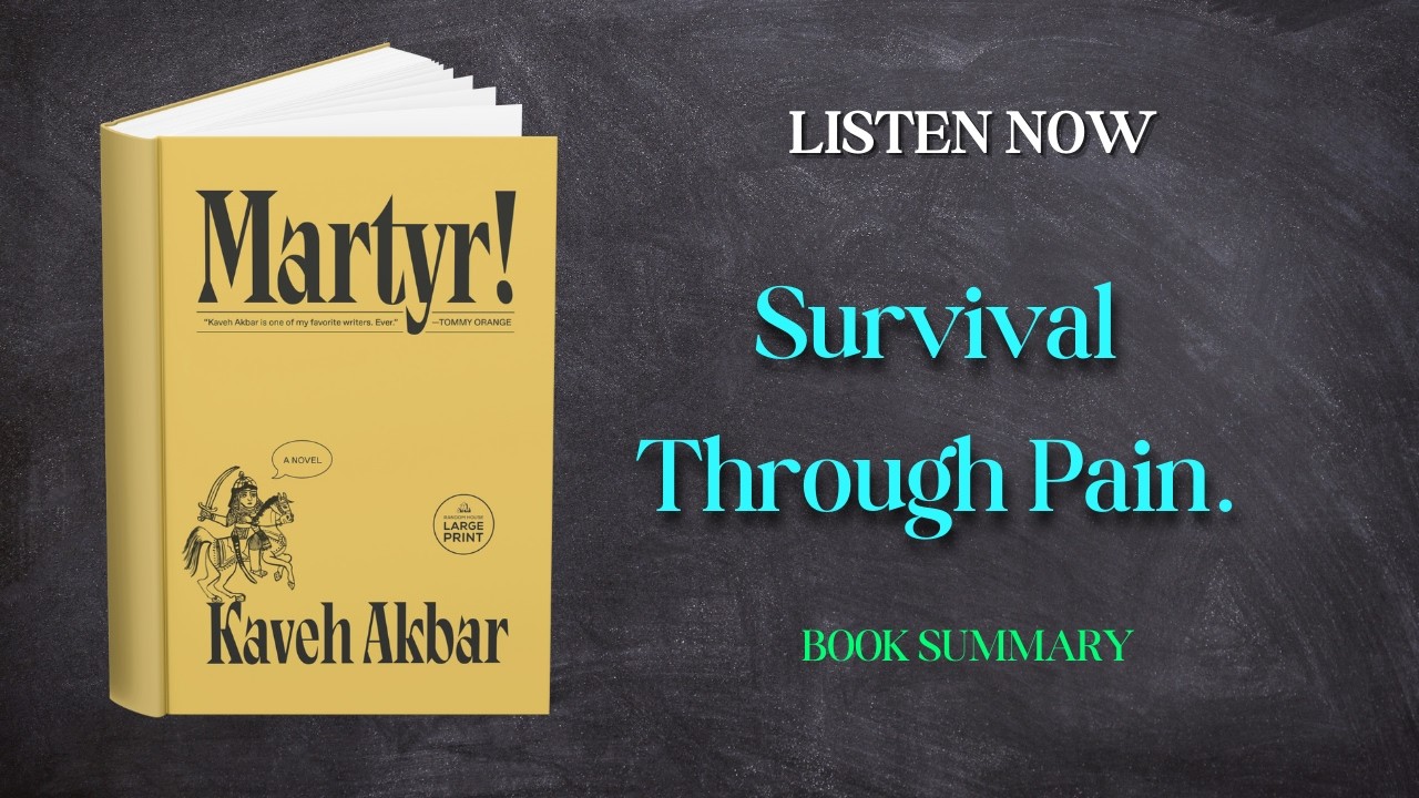 One Man’s Search for Meaning — Martyr! by Kaveh Akbar (Emotional Book Summary)