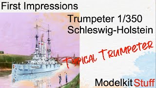 First Impressions Trumpeter 1/350 Schleswig-Holstein 1908