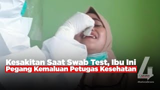 Kesakitan Saat Swab Test, Ibu Ini Pegang Kemaluan Petugas Kesehatan