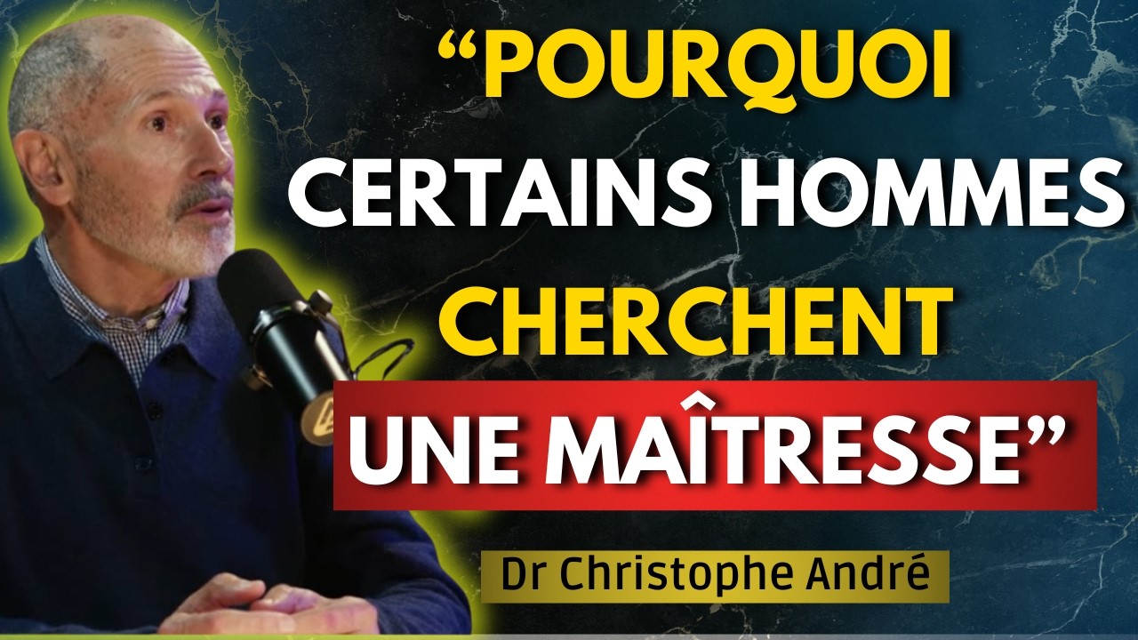 Pourquoi un homme marié choisit-il d’être infidèle et de tromper? | Christophe André