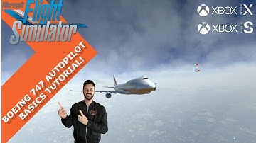 MSFS 2020- Boeing 747-8 Intercontinental Autopilot Basics Tutorial