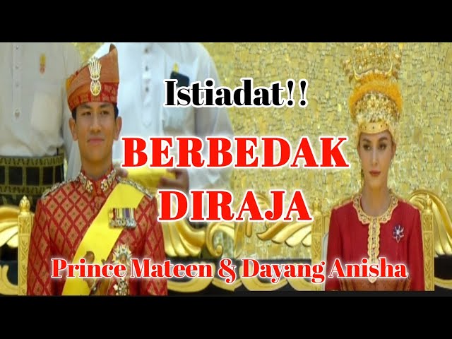 ISTIADAT BERBEDAK PENGANTIN DIRAJA [PRINCE MATEEN & DAYANG ANISHA] class=