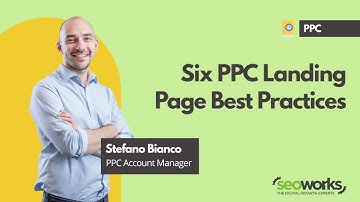 How To Optimise Your PPC Landing Pages - 6 Tips for Best Practice | The SEO Works
