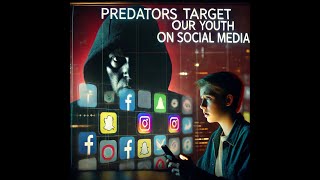 Sexual Predators Target Our Youth on Social Media: Do Something, Platform Owners!