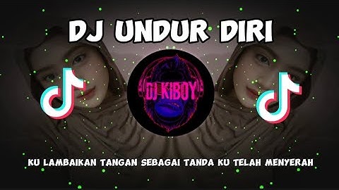 DJ TERBARU  UNDUR DIRI REMIX FULL BASS VIRAL TIKTOK  2024 || DJ KIBOY