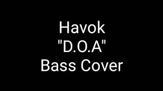 Havok - "D.O.A." Bass Cover