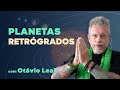 Planetas Retrógrados